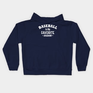 Baseball is My Favorite Season Kids Hoodie